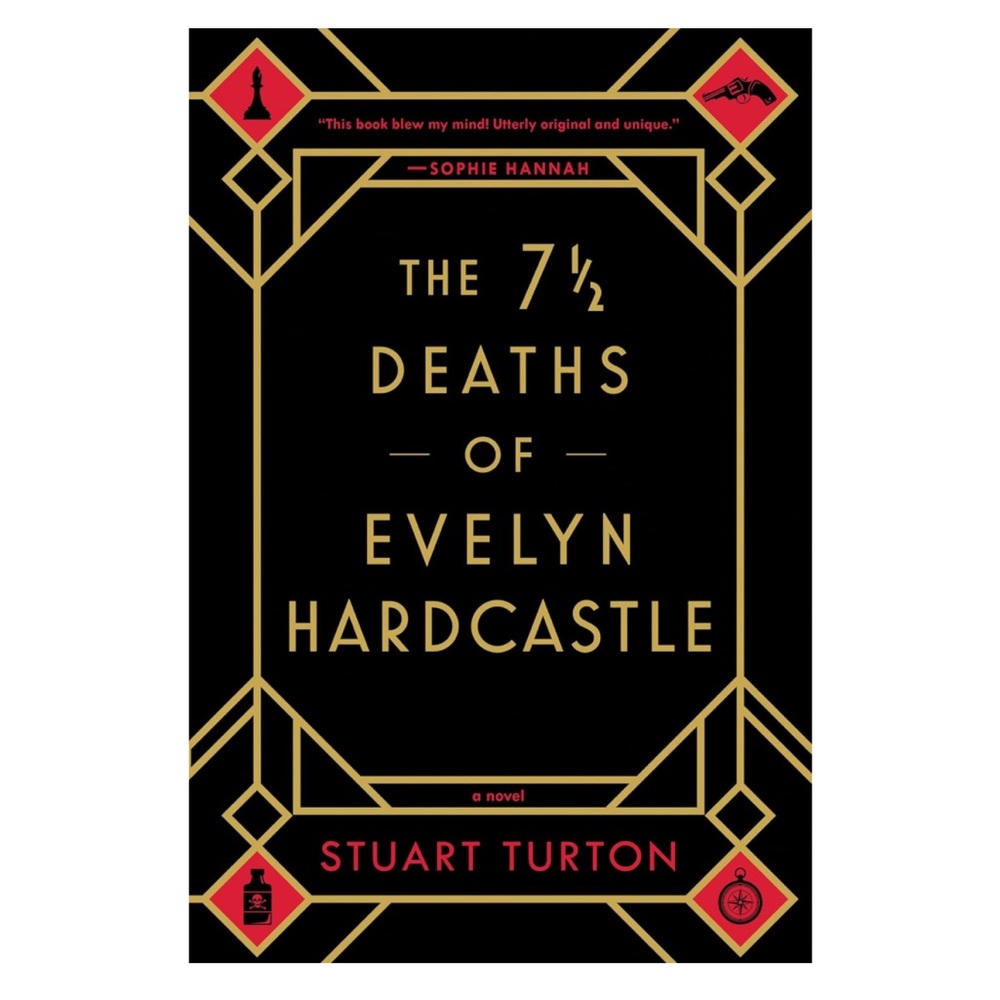 The 7 1/2 Deaths of Evelyn Hardcastle by Stuart Turton